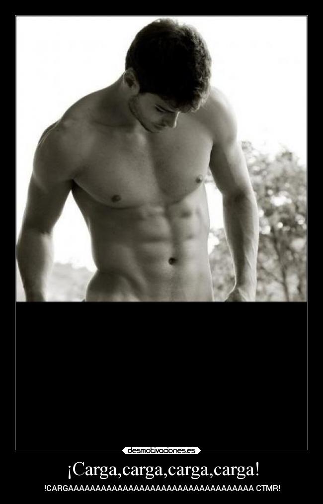 ¡Carga,carga,carga,carga! -