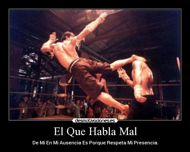 El Que Habla Mal - De Mi En Mi Ausencia Es Porque Respeta Mi Presencia.