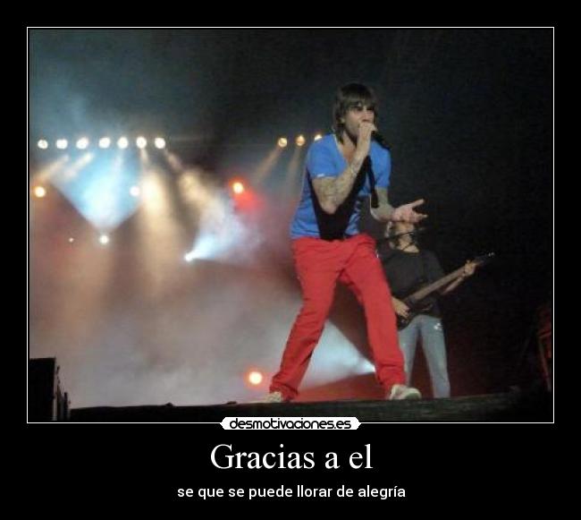 Gracias a el - se que se puede llorar de alegría