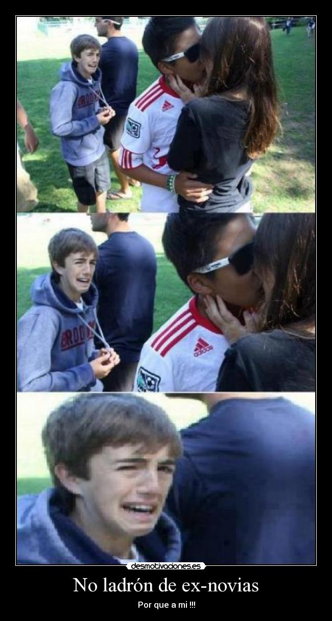 No ladrón de ex-novias - Por que a mi !!!