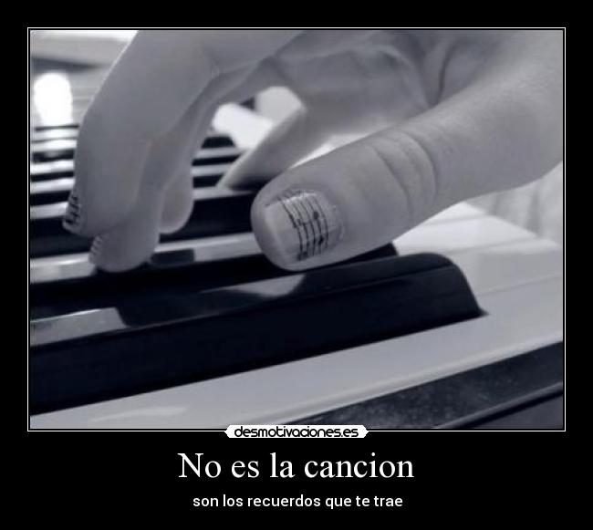No es la cancion - son los recuerdos que te trae