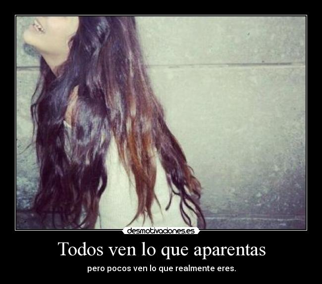 Todos ven lo que aparentas - 