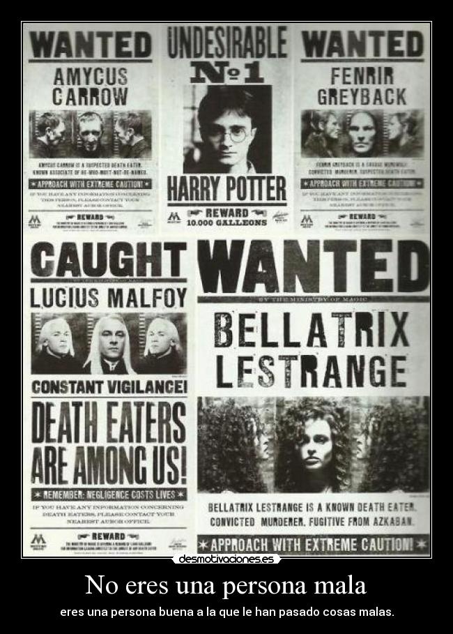 No eres una persona mala - eres una persona buena a la que le han pasado cosas malas.