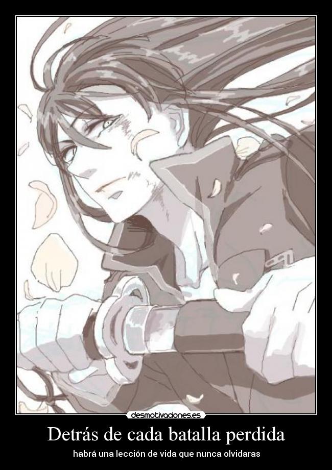 Detrás de cada batalla perdida - habrá una lección de vida que nunca olvidaras