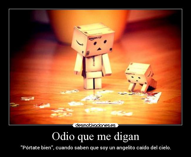 Odio que me digan -