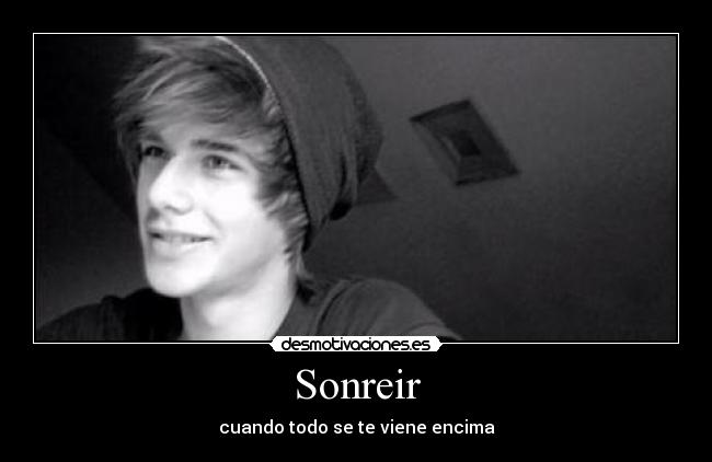 Sonreir - cuando todo se te viene encima