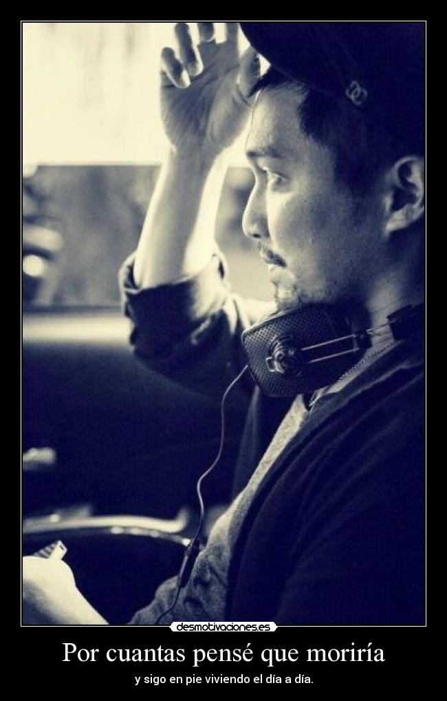 Por cuantas pensé que moriría - 
