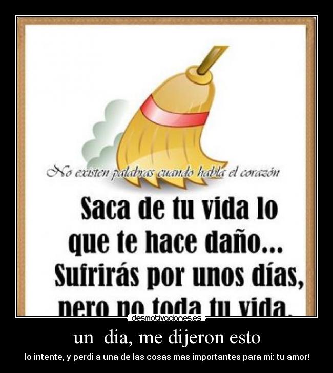 un dia, me dijeron esto -