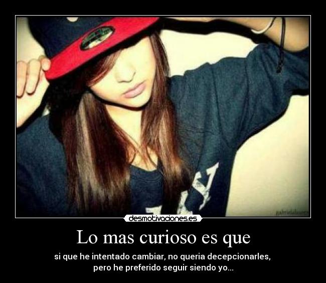 Lo mas curioso es que - 