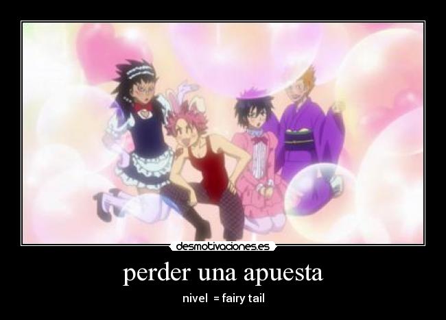 perder una apuesta - nivel = fairy tail