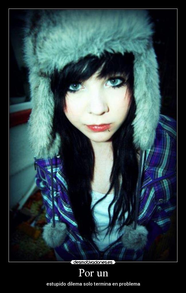 Por un - estupido dilema solo termina en problema