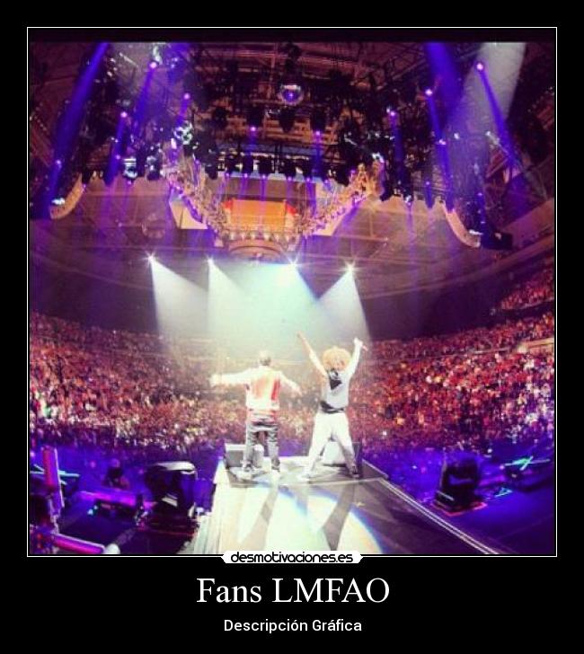 Fans LMFAO - Descripción Gráfica