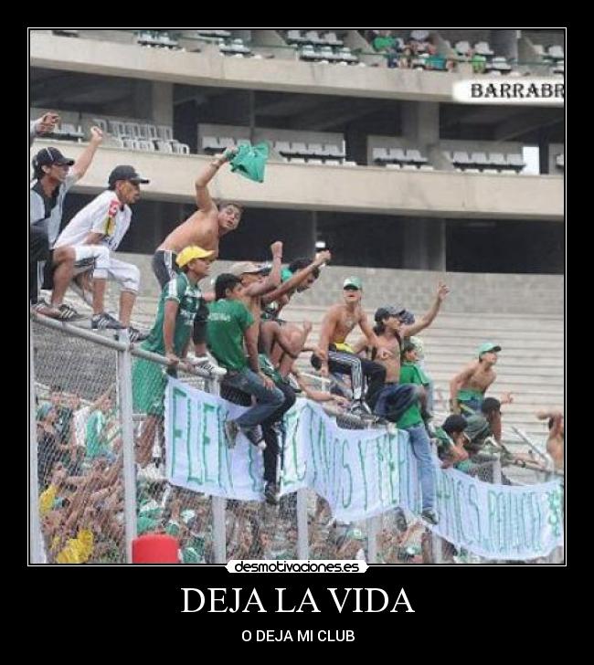 DEJA LA VIDA - O DEJA MI CLUB