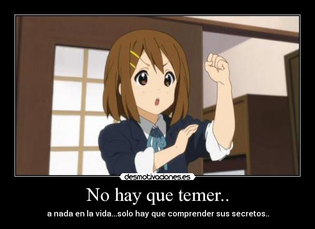 No hay que temer.. -