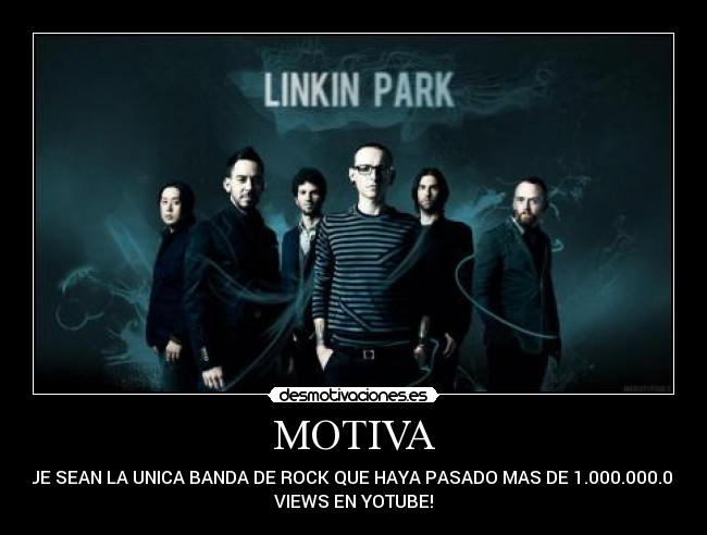 MOTIVA - QUE SEAN LA UNICA BANDA DE ROCK QUE HAYA PASADO MAS DE 1.000.000.000
VIEWS EN YOTUBE!