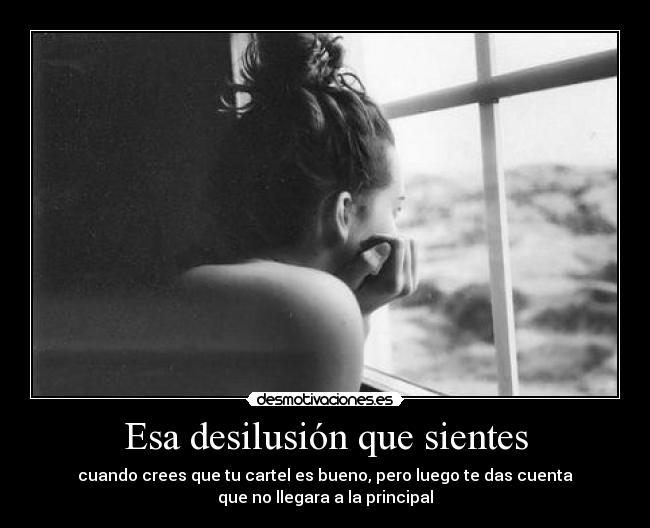 Esa desilusión que sientes - 