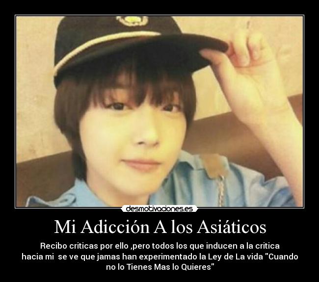 Mi Adicción A los Asiáticos - Recibo criticas por ello ,pero todos los que inducen a la critica
hacia mi  se ve que jamas han experimentado la Ley de La vida Cuando
no lo Tienes Mas lo Quieres