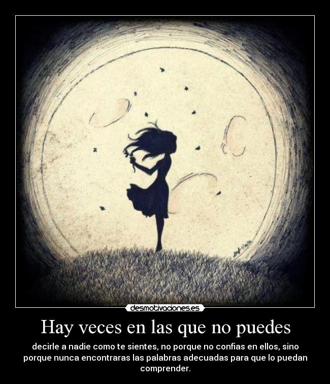 Hay veces en las que no puedes -