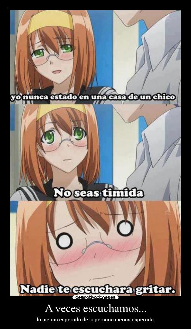 A veces escuchamos... - lo menos esperado de la persona menos esperada.