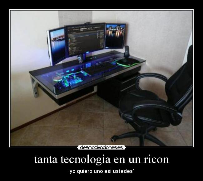 tanta tecnologia en un ricon - yo quiero uno asi ustedes