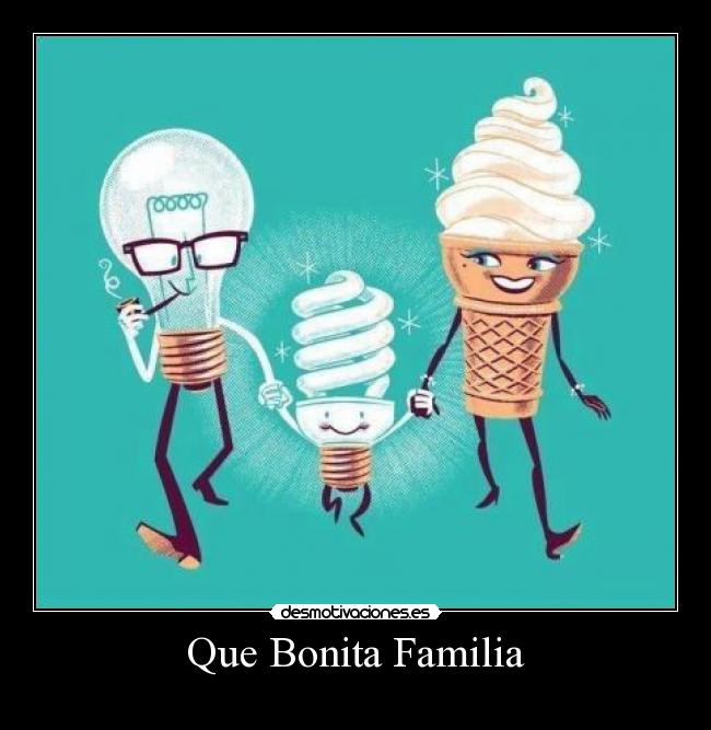 Que Bonita Familia - 