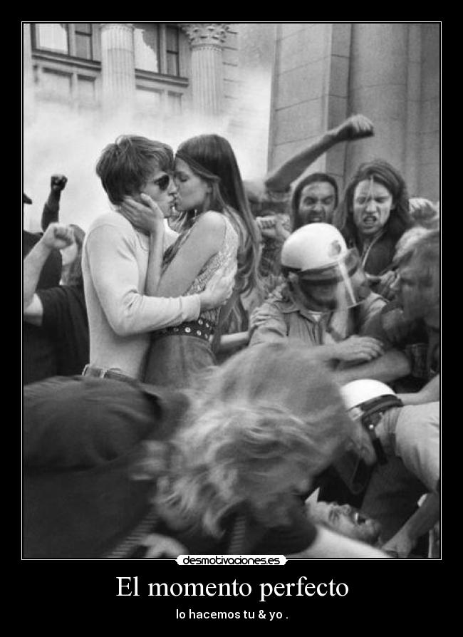 El momento perfecto - lo hacemos tu & yo .