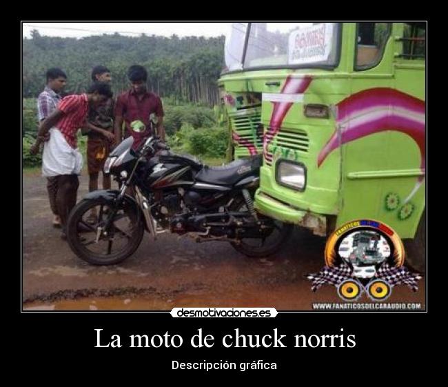 La moto de chuck norris - Descripción gráfica