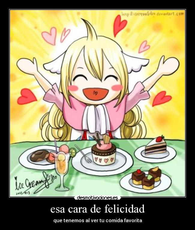 esa cara de felicidad - que tenemos al ver tu comida favorita