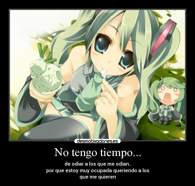 No tengo tiempo... -