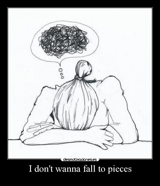 I dont wanna fall to pieces - 