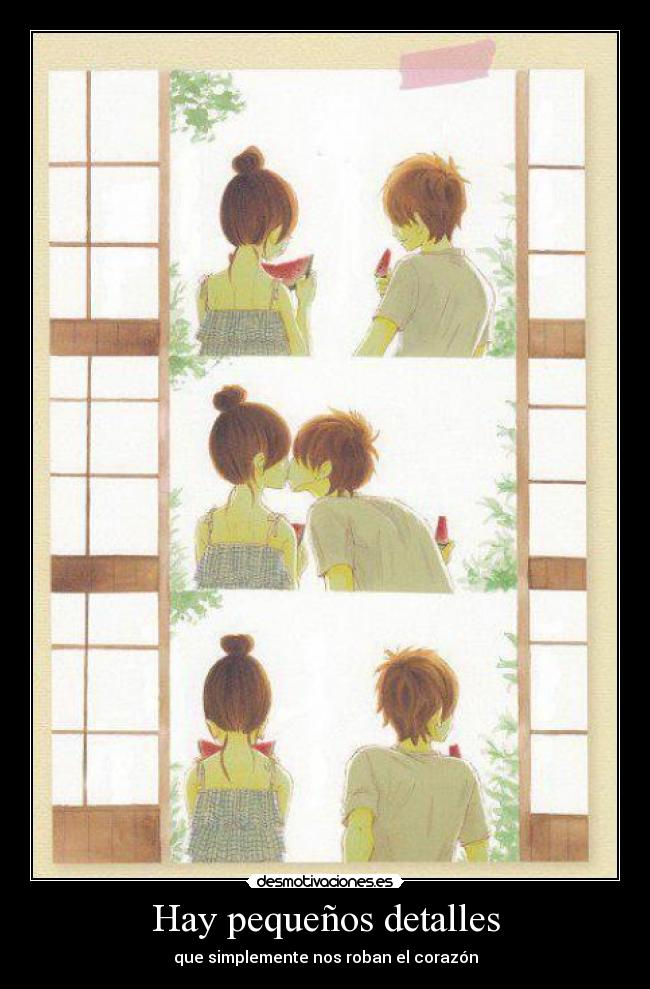 Hay pequeños detalles - que simplemente nos roban el corazón