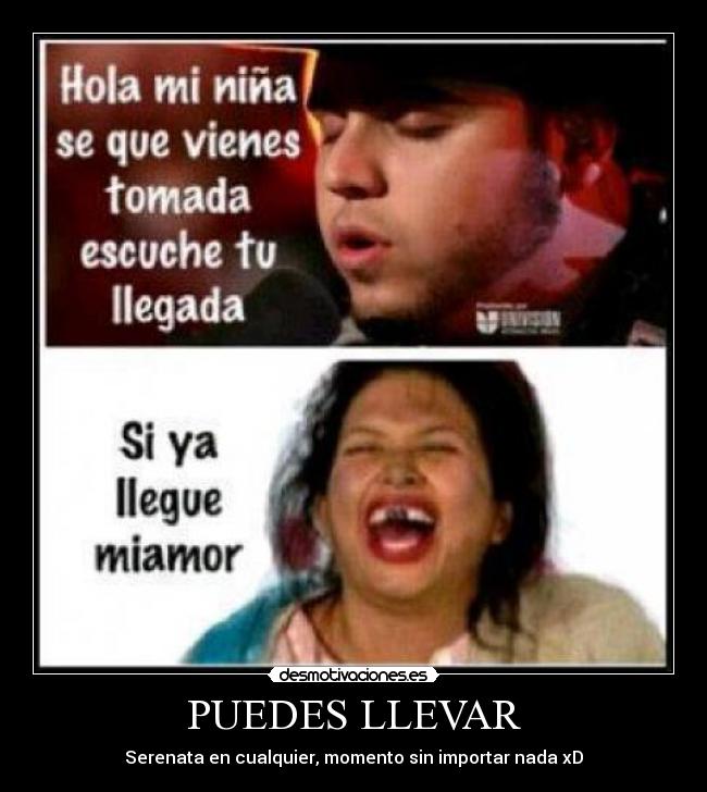 PUEDES LLEVAR - Serenata en cualquier, momento sin importar nada xD