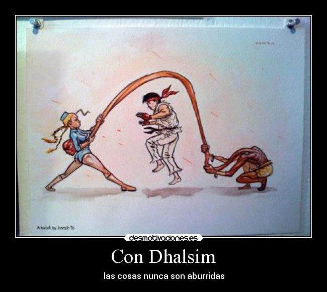 Con Dhalsim - las cosas nunca son aburridas