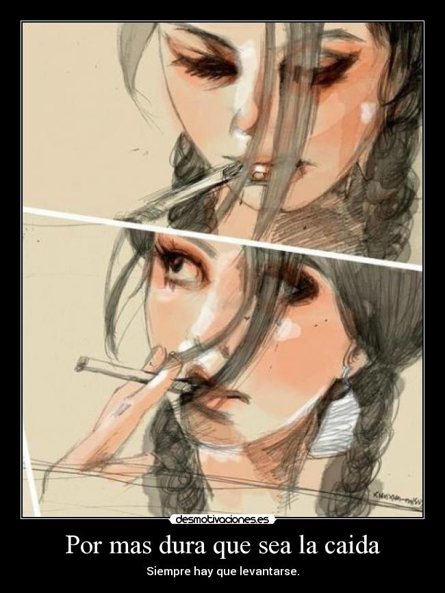 Por mas dura que sea la caida -