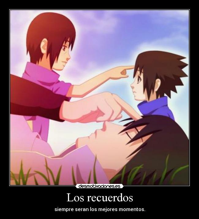 Los recuerdos - siempre seran los mejores momentos.