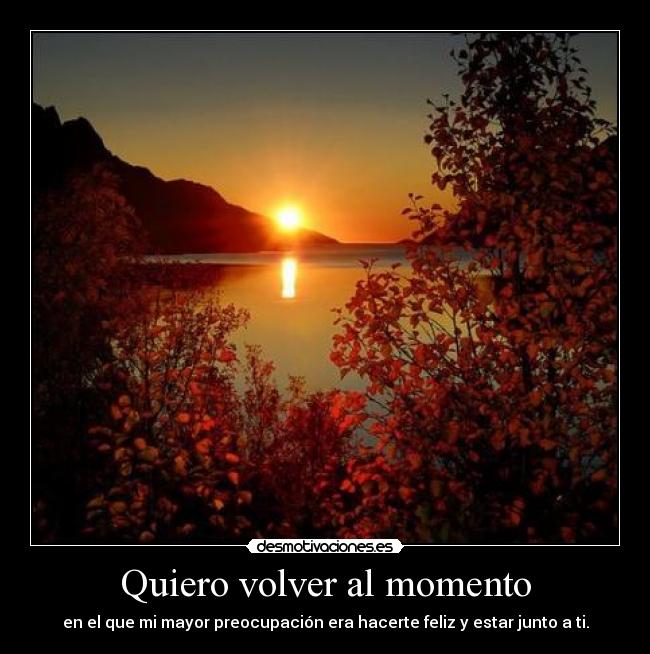 Quiero volver al momento - 