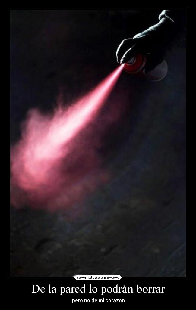 De la pared lo podrán borrar -