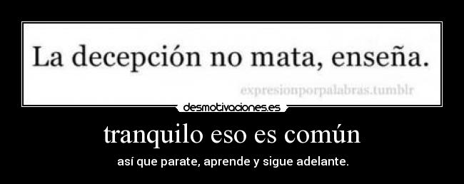 tranquilo eso es común - así que parate, aprende y sigue adelante.