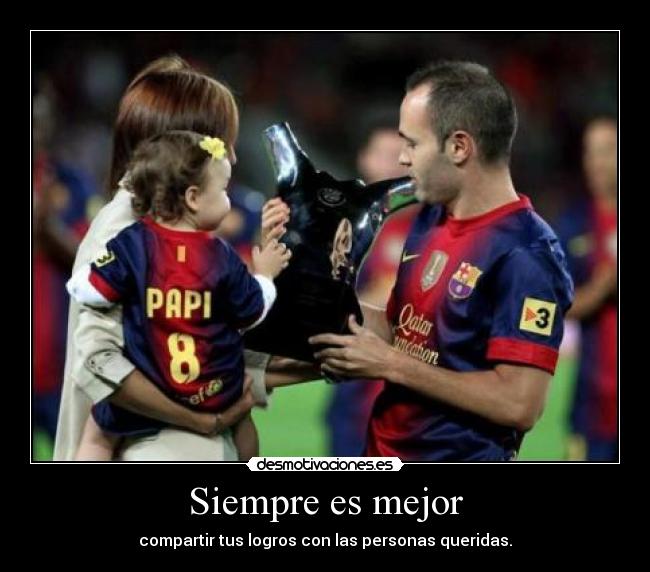 Siempre es mejor - compartir tus logros con las personas queridas.