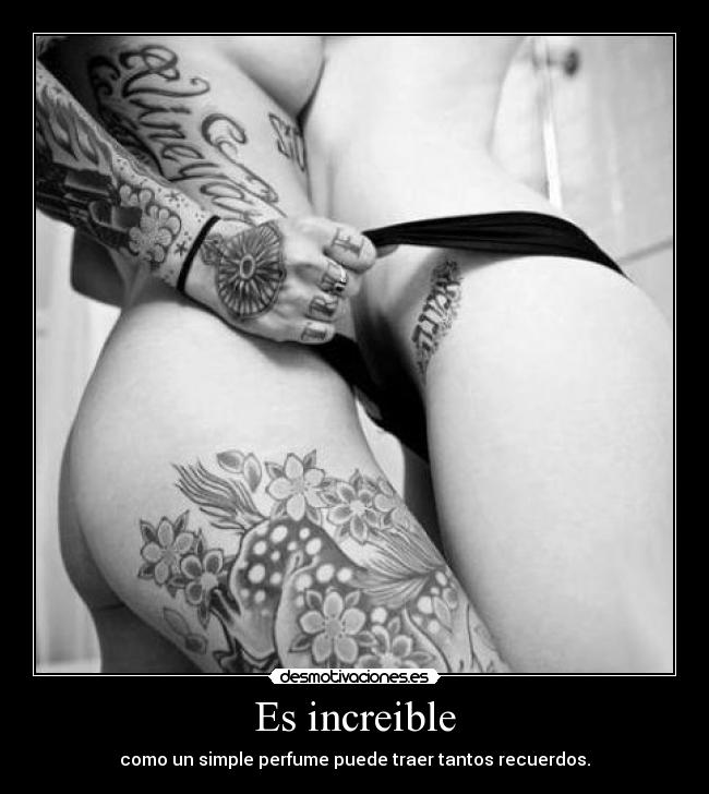 Es increible - como un simple perfume puede traer tantos recuerdos.