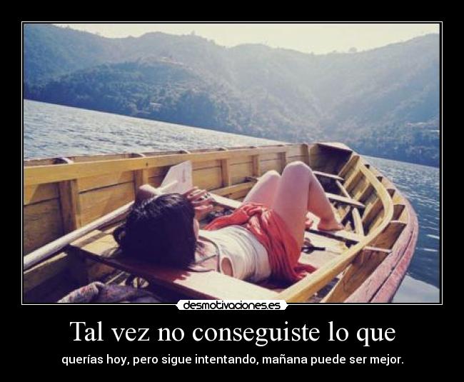 Tal vez no conseguiste lo que - 