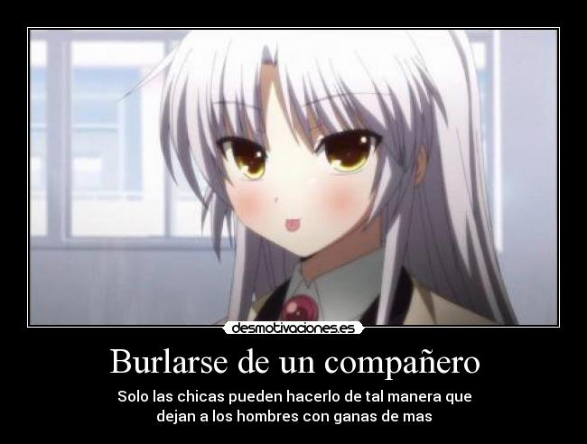 Burlarse de un compañero - Solo las chicas pueden hacerlo de tal manera que
dejan a los hombres con ganas de mas