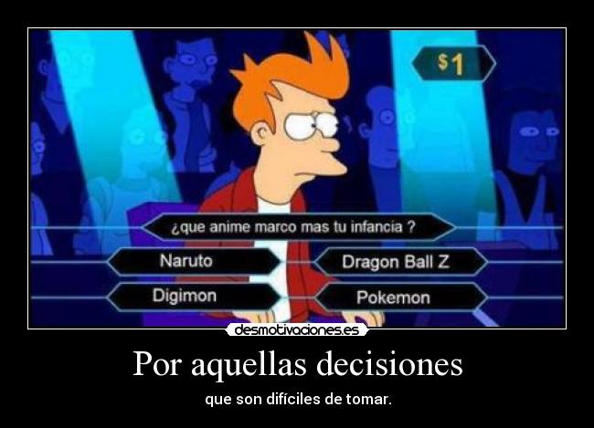 Por aquellas decisiones -