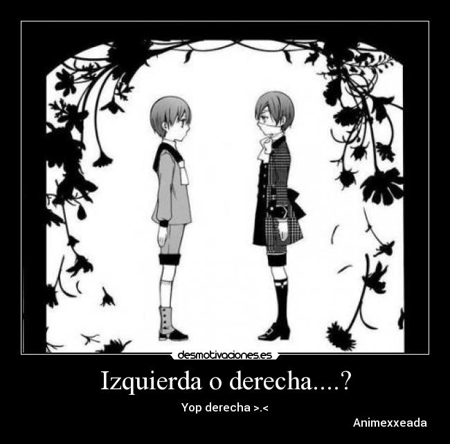 carteles kuroshitsuji ciel phantomhive derecha izquierda anime manga animexxeada desmotivaciones
