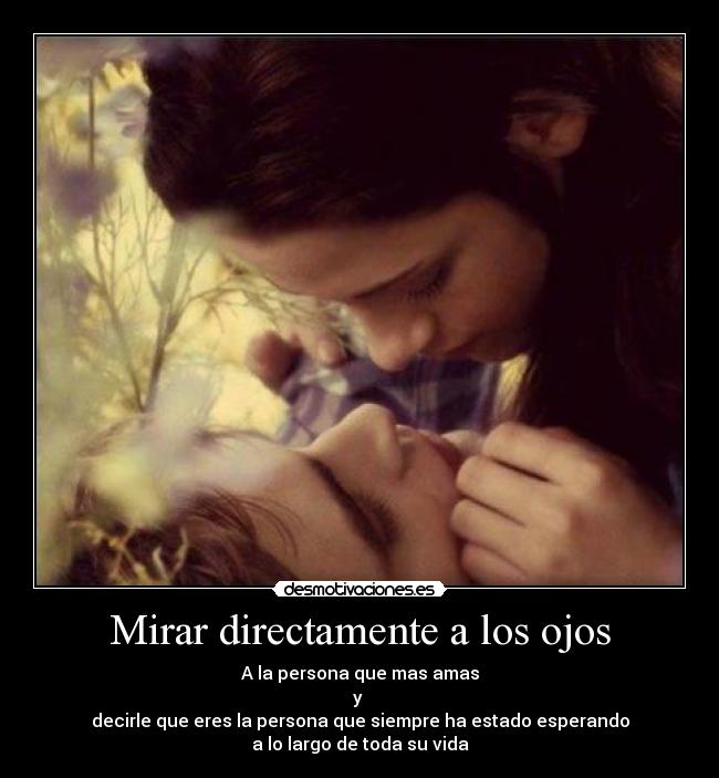 Mirar directamente a los ojos -
