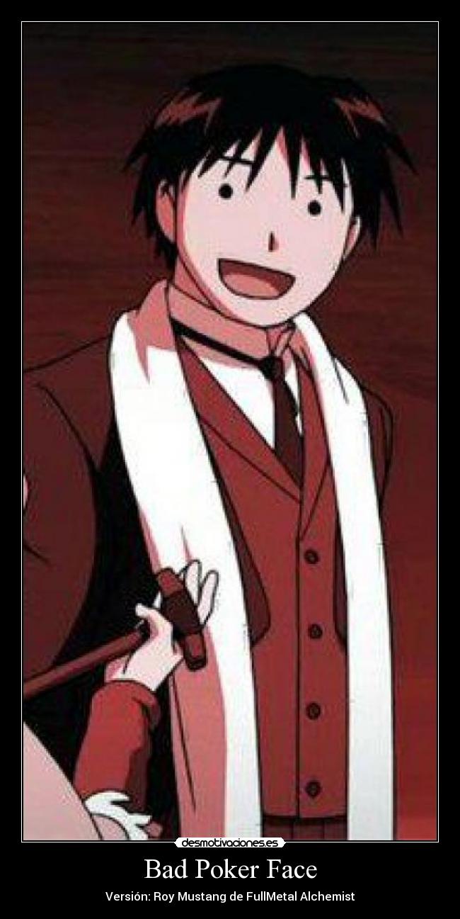 Bad Poker Face - Versión: Roy Mustang de FullMetal Alchemist