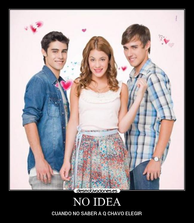 NO IDEA - CUANDO NO SABER A Q CHAVO ELEGIR