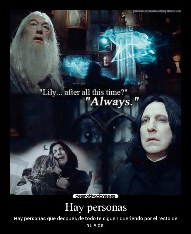 Hay personas - Hay personas que después de todo te siguen queriendo por el resto de su vida.