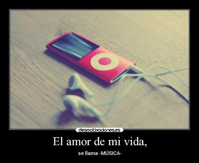El amor de mi vida, -