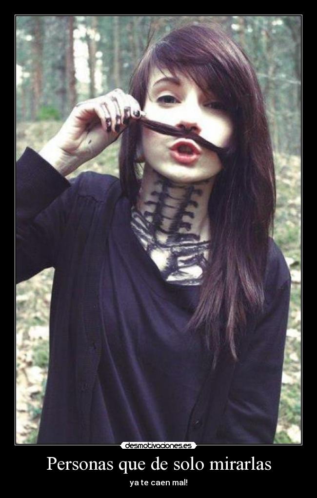 Personas que de solo mirarlas - ya te caen mal!